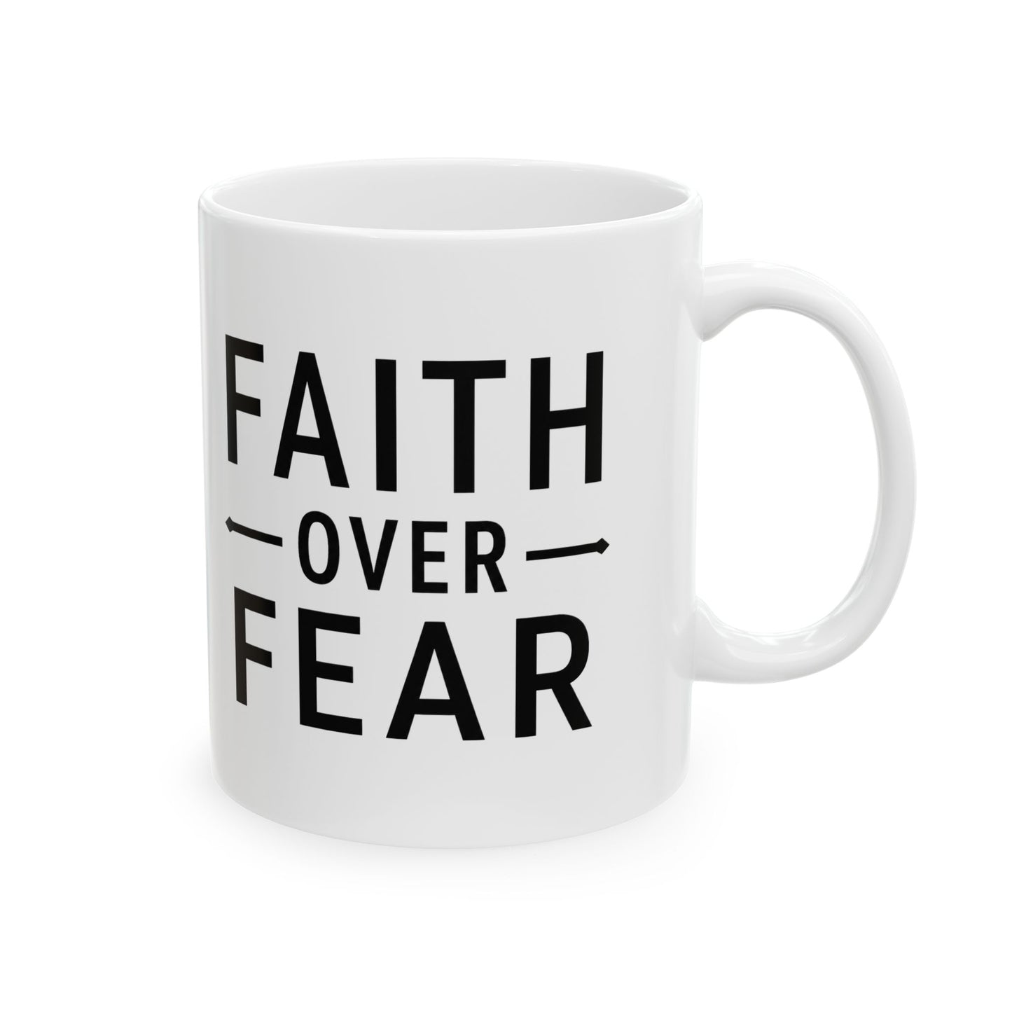 Faith Over Fear White Mug — Inspirational Ceramic Coffee Cup | 11oz
