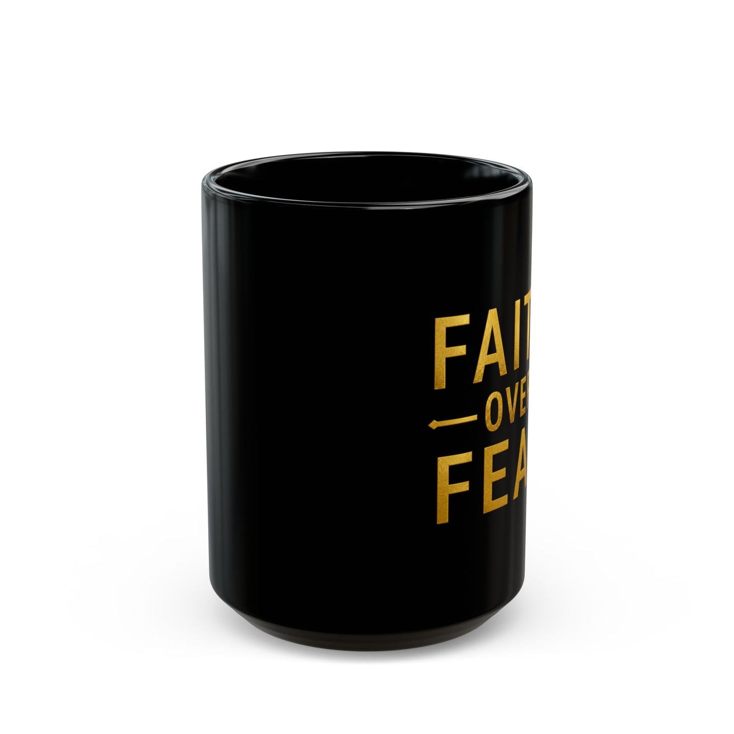 Faith Over Fear Black Mug — Glossy Ceramic Coffee Cup | 15oz