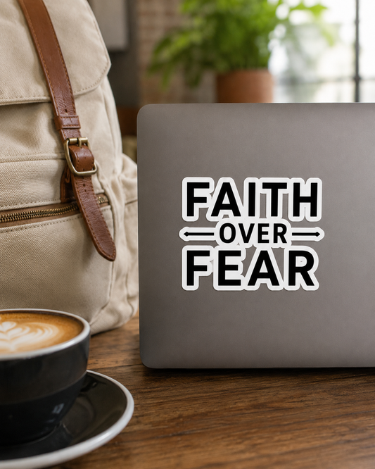 Faith Over Fear Sticker — Minimalist Black & White Kiss-Cut Decal